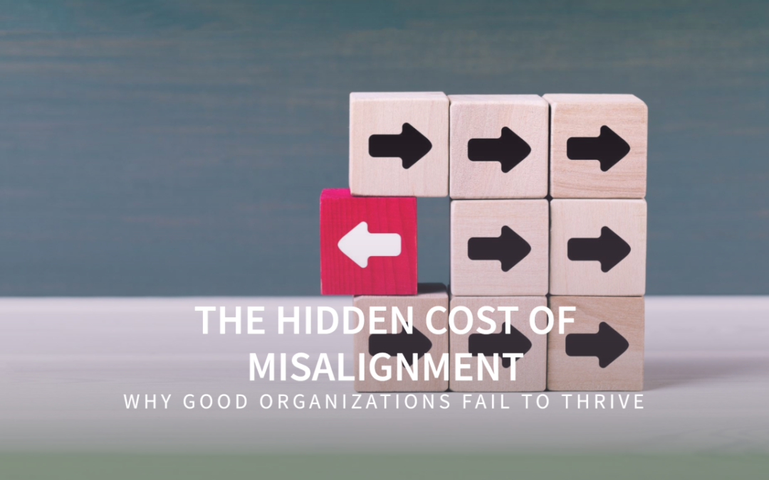 Skriti stroški neusklajenosti: Zakaj dobre organizacije ne uspevajo